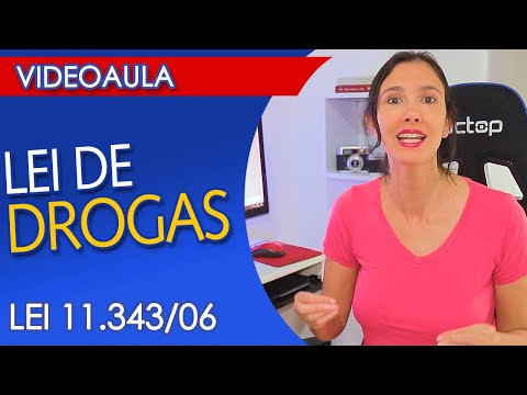 LEI DE DROGAS - VIDEOAULA - Lei 11.343/06 EXPLICADA