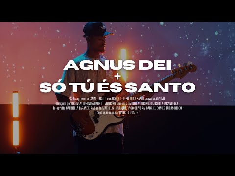Agnus Dei / Só Tu És Santo - Ismael Abreu (Ao Vivo)