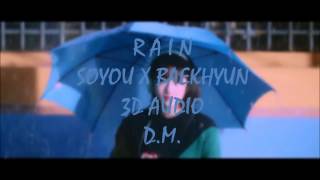 [3D audio] RAIN 비가 와 - SOYOU 소유 X BAEKHYUN 백현