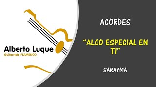 ACORDES &quot; ALGO ESPECIAL EN TI &quot; DE SARAYMA