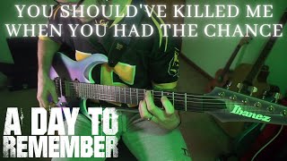 A Day To Remember - You Should&#39;ve Killed Me When You Had The Chance | GUITAR COVER