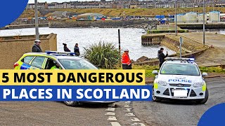 5 Most Dangerous Places to Live in Scotland