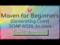 15-Generating Code - SOAP WSDL to Java using Apache CXF Plugin | Maven for Beginners | Code Journal