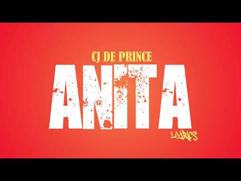 CJ De Prince - ANITA (Official Lyrics Video)