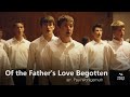 Of the Father's Love Begotten - Shenandoah Christian Music Camp