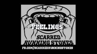 Scarred Running Stones - Feelings