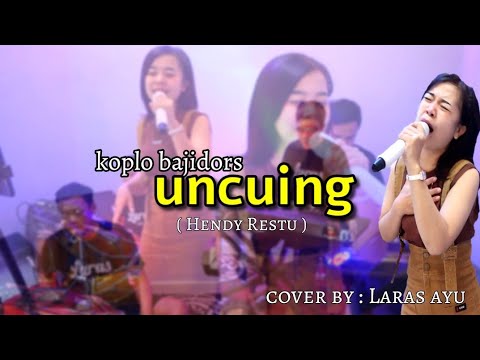 UNCUING // HENDY RESTU (COVER)#LIVE SESION #LARASAYU #KOPLO #BAJIDORS #viraltiktok