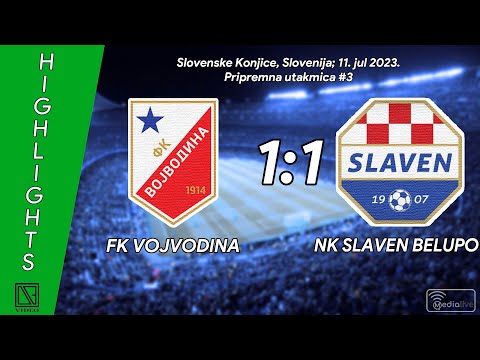 FK VOJVODINA Novi Sad - NK SLAVEN BELUPO Koprivnica (Highlights) [11.07.2023.]