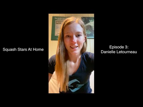 Squash Stars At Home | Episode 3: Danielle Letourneau