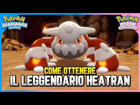 [GUIDA] Come ottenere il leggendario Heatran su Diamante Lucente e Perla Splendente