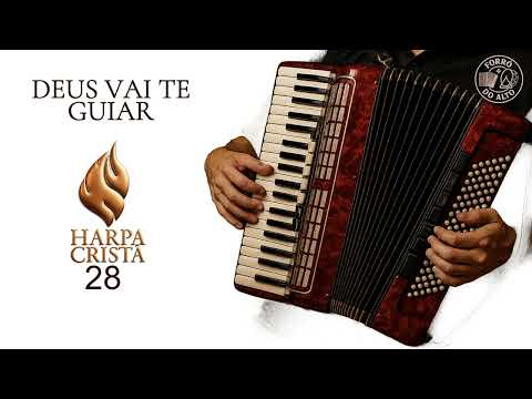 [🔥​ ] DEUS VAI TE GUIAR - 28 HARPA CRISTÃ - FORRÓ 🔥