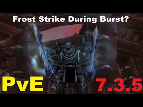7.3.5 Frost DK PvE - Frost Strike During Burst - Talk