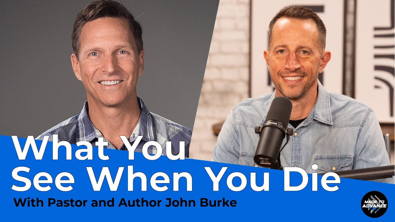 What you see when you die with Pastor and Author John Burke