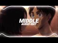 middle - dj snake ft. bipolar sunshine [edit audio]