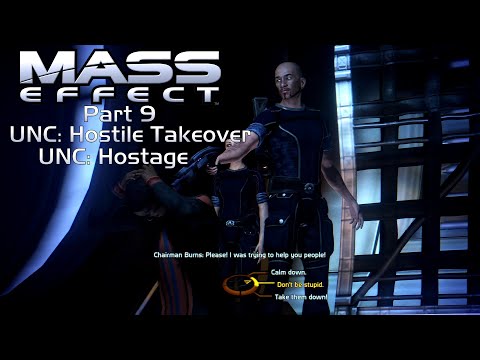 Mass Effect - Part 9 - UNC: Hostile Takeover and Hostage