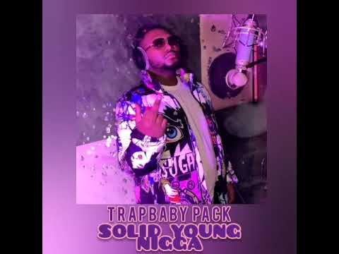 TRAPBABY PACK "Solid young ni**a" (audio only)