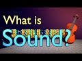 What is Sound?  The Fundamental Science Behind Sound