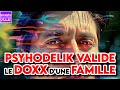 PSYHODELIK VALIDE LE DOXX D'UNE FAMILLE
