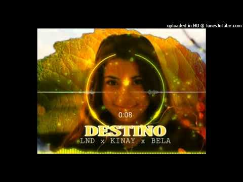 Destino_•_ LND X KINAY X BELA(4KELY - PSM Remix)2022