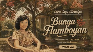 Download lagu ​Bunga Flamboyan - Laily Dimyati | Cover Lagu Nostalgia 60an  Tembang Kenangan yang Menyentuh Hati mp3