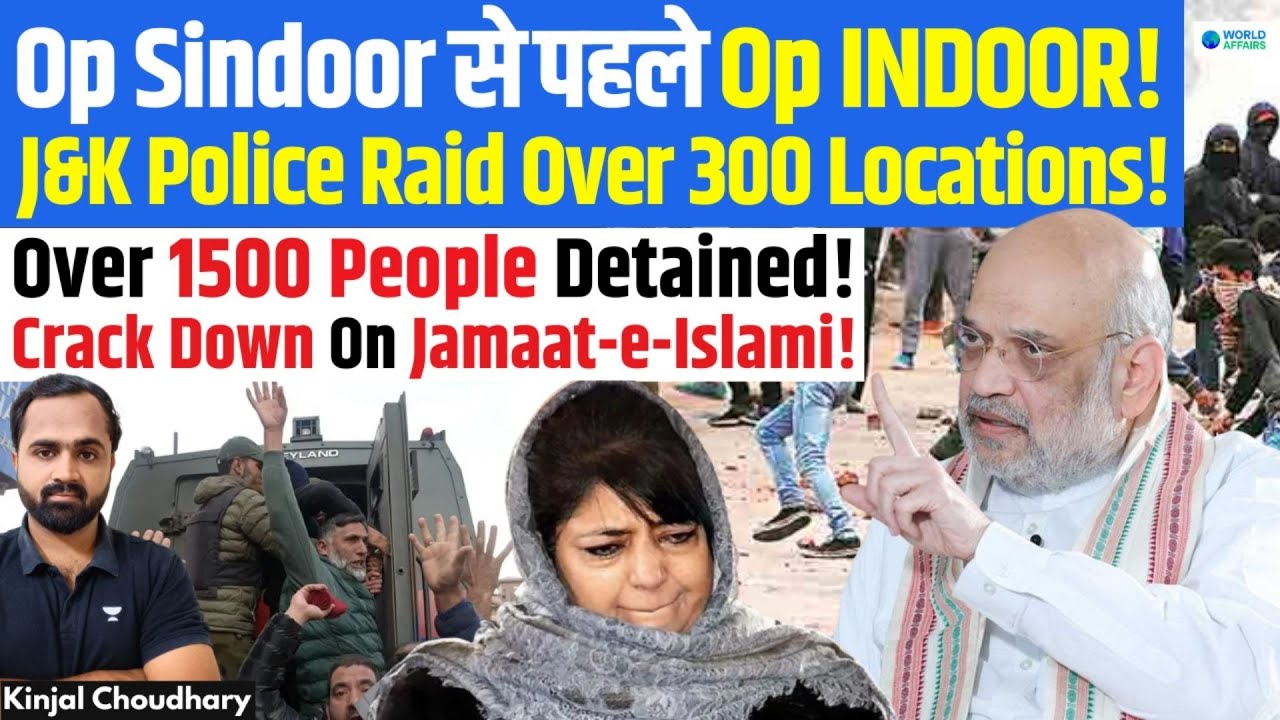 Huge Crackdown On Half Front! 300+ Police Raids, 1500+ Detained! Jamaat-e-Islami J&K Crushed! Kinjal