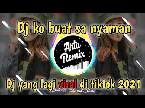 🎧Dj ko buat sa nyaman || dj tiktok terbaru🎶🔊 2021 ko buat sa jatuh dalam kenyamanan