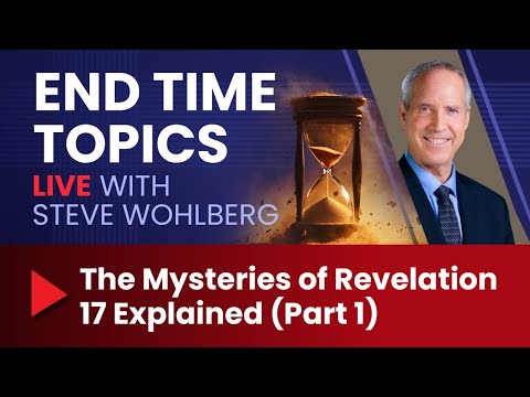 The Mysteries of Revelation 17 Explained (Part 1)