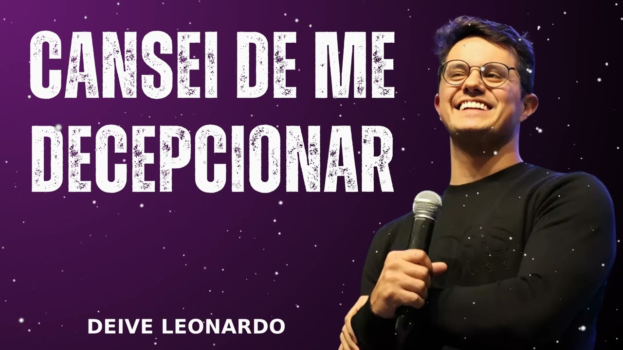Cansei de me Decepcionar - Deive Leonardo Message