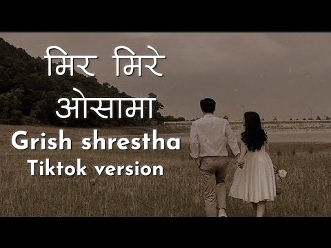 Mirmire Osama authi saatna aaunu/Grish shrestha/tiktok viral song/lyrical video song)