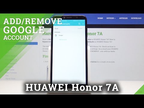 How to Add / Remove Google Account on HUAWEI Honor 7a
