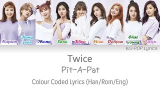 TWICE (트와이스) - Pit-A-Pat Colour Coded Lyrics (Han/Rom/Eng)