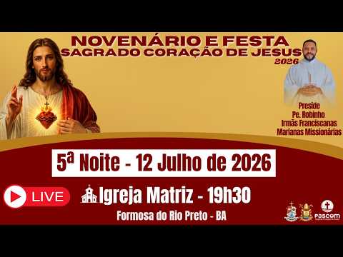 5ª Noite do Novenário em Honra ao Sagrado Coração de Jesus | Formosa do Rio Preto - BA