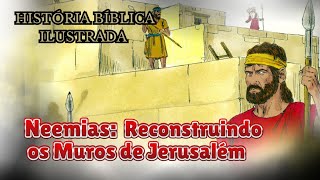 NEEMIAS:  RECONSTRUINDO OS MUROS DE JERUSALÉM
