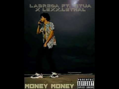 LABREGA FT. TITUA X LEXX.LETHAL - MONEY MONEY (FREESTYLE)