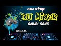 Non Stop Dj Song Gondi Dj Remix Song Non Stop Dj Mix Gondvana Dj Remix Song Non Stop Dj Song