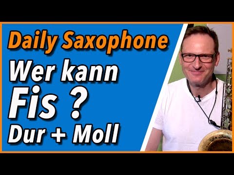 Wer kann Fis? Dur und Moll - DailySax 137 Tonleitern lernen auf dem Saxophon