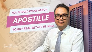 What is an Apostille? As an NRI, do you require to have it to purchase property in India? Find out!