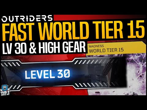 Outriders - FAST LEVEL 30 & WORLD TIER 15 - High Level Loot Farm & More - Complete Guide