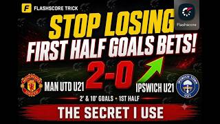 Stop Losing First Half Goals Bets! The Flashscore Trick I Use