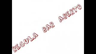 Regula Bar Aberto