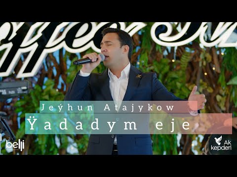 Jeyhun Atajykow - Ÿadadym eje