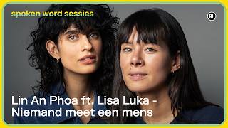 Lin An Phoa ft. Lisa Luka - 'Niemand meet een mens' | Spoken word sessies
