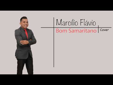 Bom Samaritano (COVER) - Marcílio Flávio