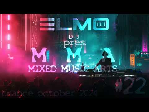 ELMO pres. MMA Mixed Music Arts #22 Trance October