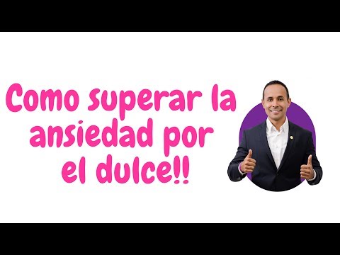 El cuerpo me pide dulce. Que hago?