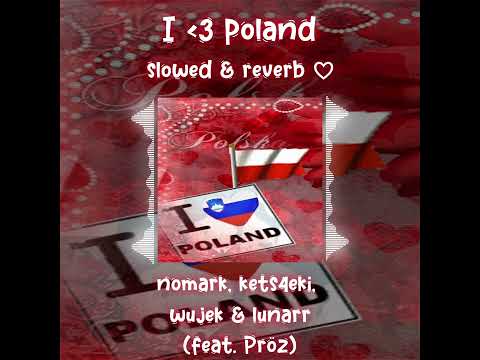 i 3 (love) poland - nomark, kets4eki, wujek & lunarr (feat. Pröz) [slowed & reverb]