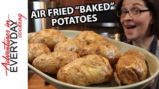 Air Fryer "Baked" Potatoes - Adventures in Everything Cooking