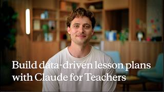 Build data-driven lesson plans with Claude for Teachers