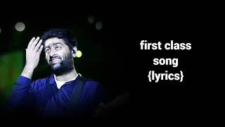Arijit Singh,Neeti Mohan: First Class Song {Lyrics}