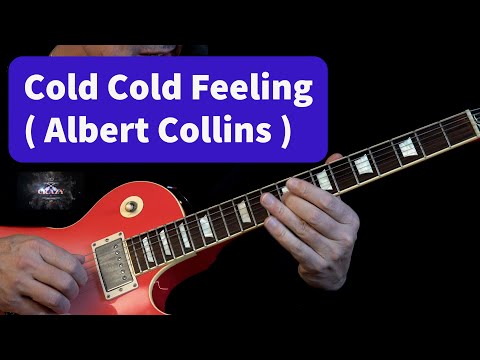 Cold Cold Feeling ( Albert Collins ) - Guitar Lesson